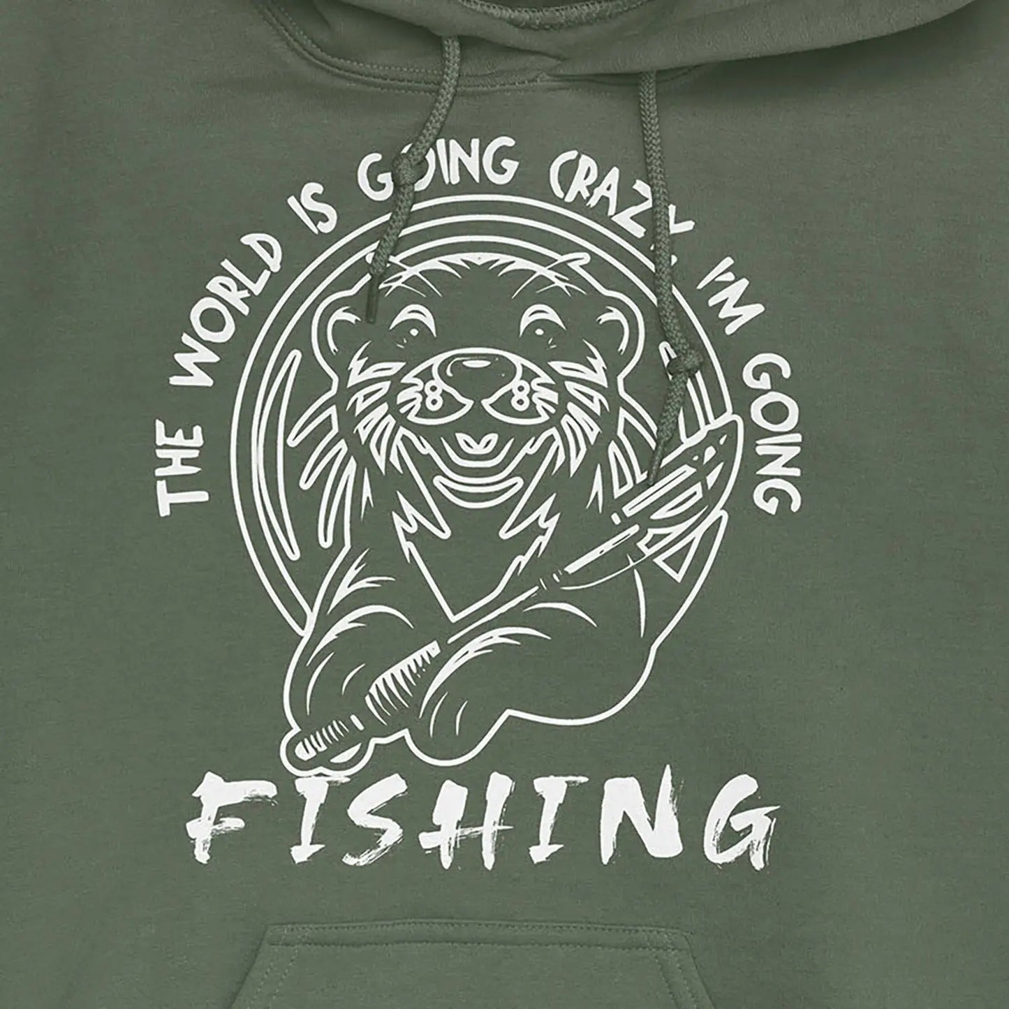 Military Green, The World is Going Crazy, I'm Going Fishing Hoodie – fish-room