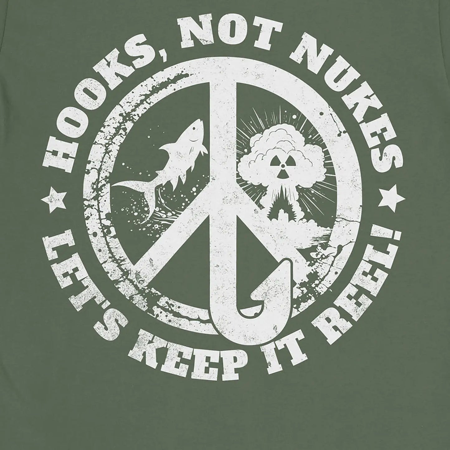 Military Green, Hooks, Not Nukes – Let’s Keep It Reel! Tee – fish-room