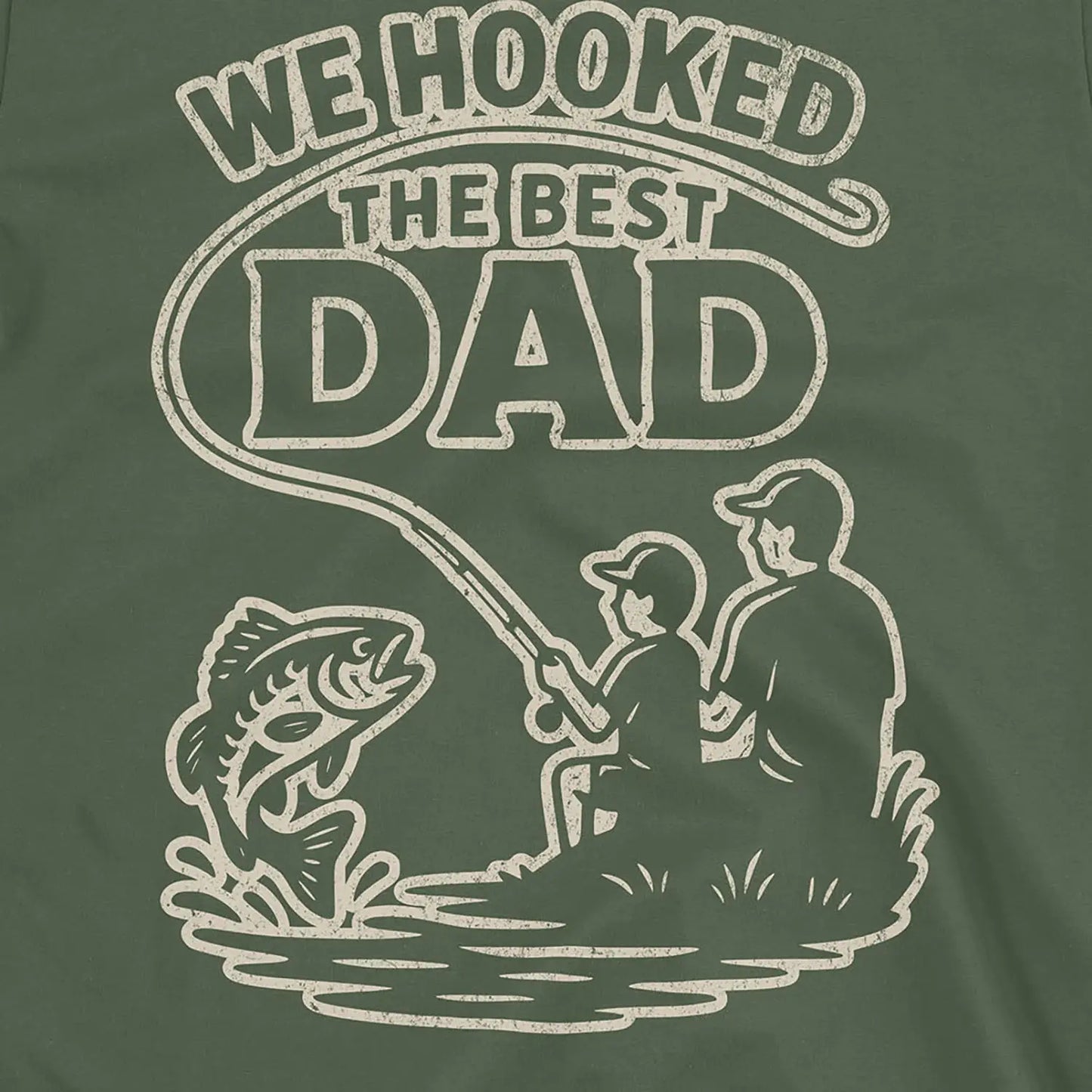 Military Green, We Hooked the Best Dad Tee – fish-room