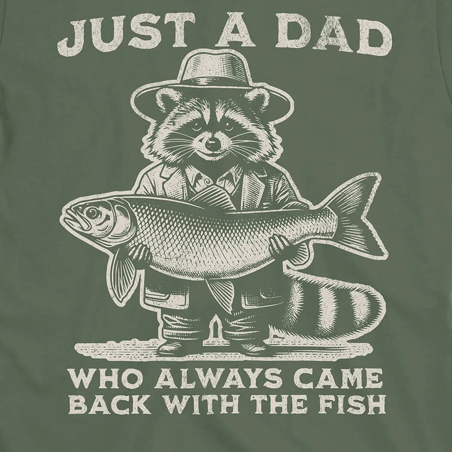 Military Green, Just a Dad Who Always Came Back With a Fish Tee – fish-room