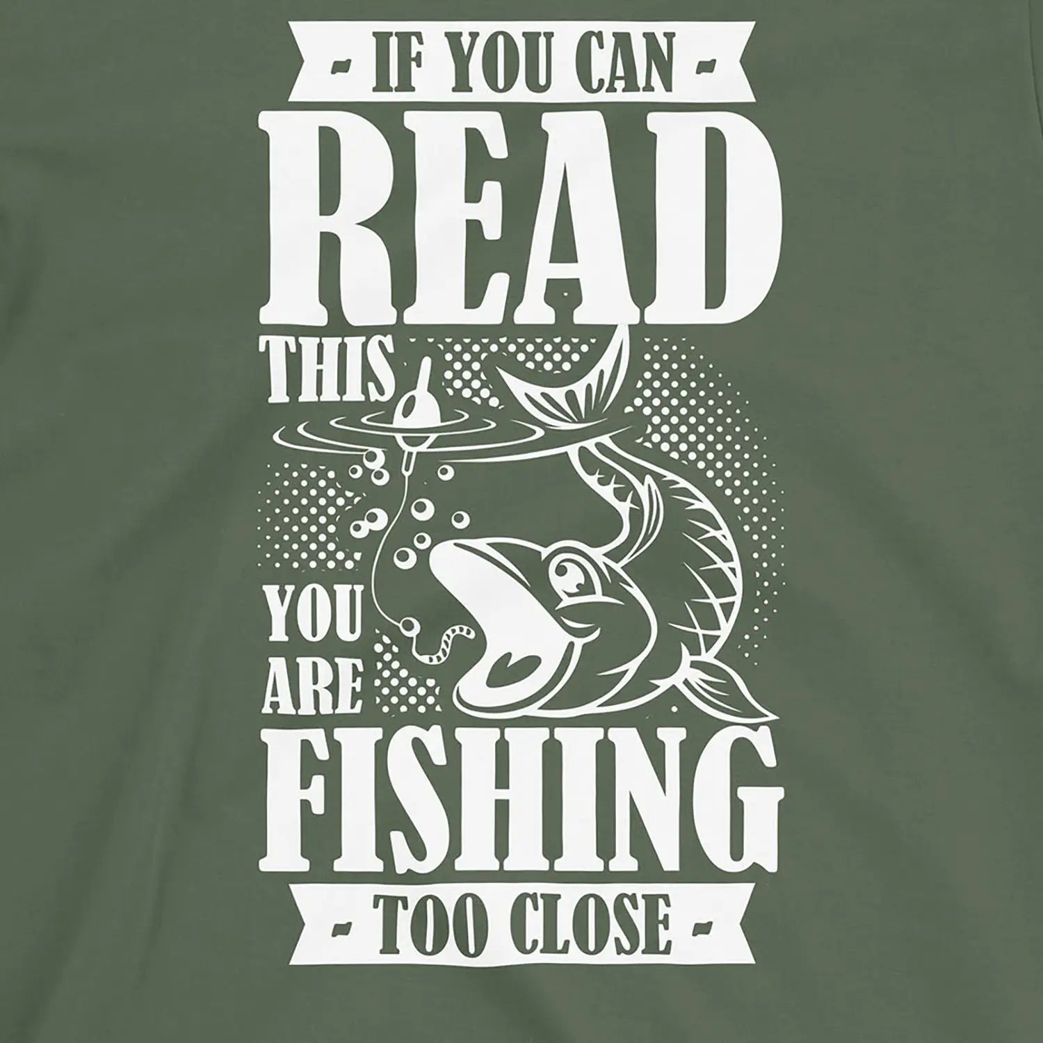 Military Green, You're Fishing too Close Tee – fish-room