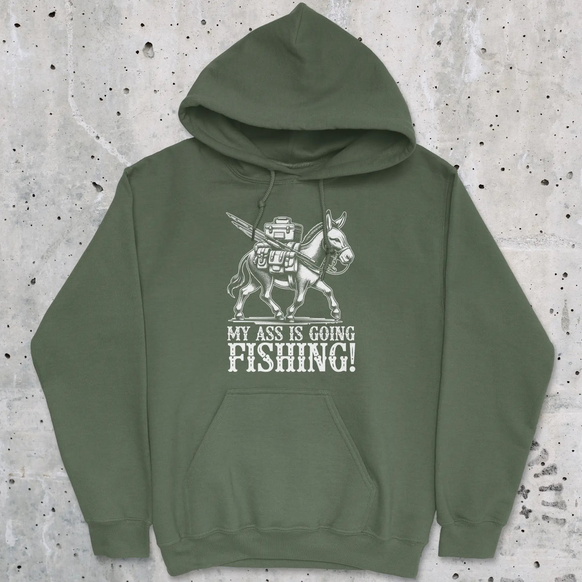 Military Green, My Ass is Going Fishing! Hoodie – fish-room