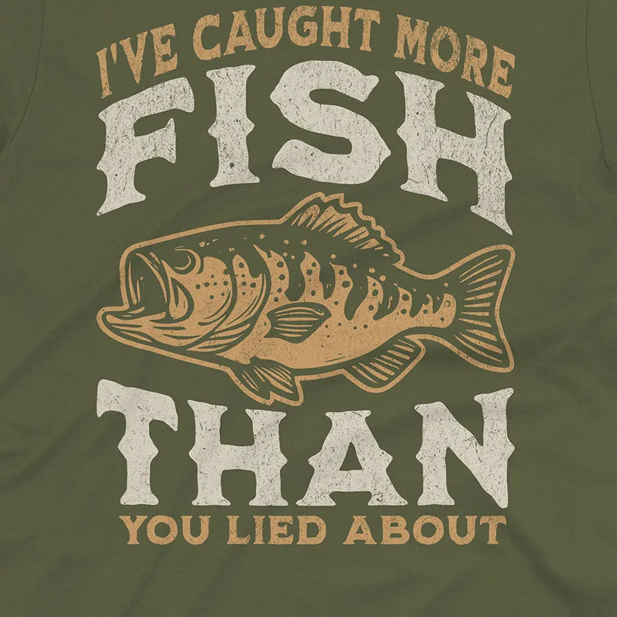 More Fish Than You Lied About Tee