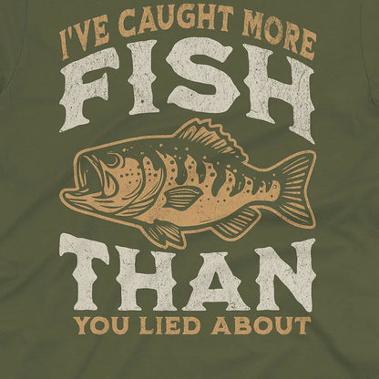 More Fish Than You Lied About Tee