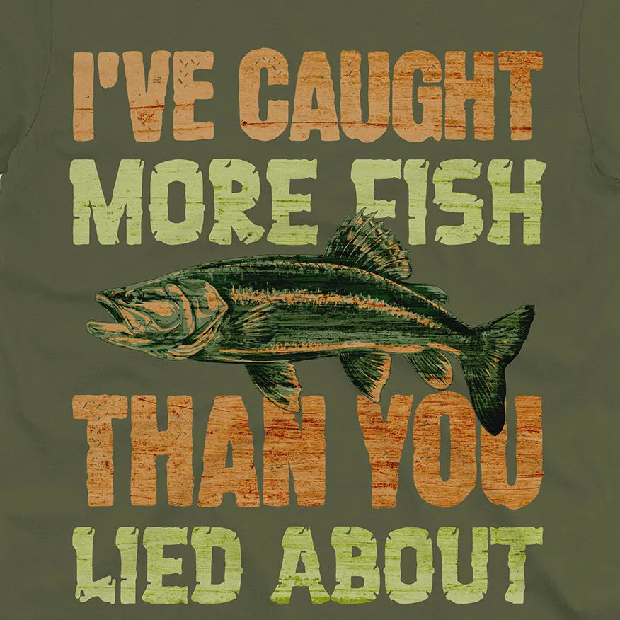 I've Caught More Fish Tee