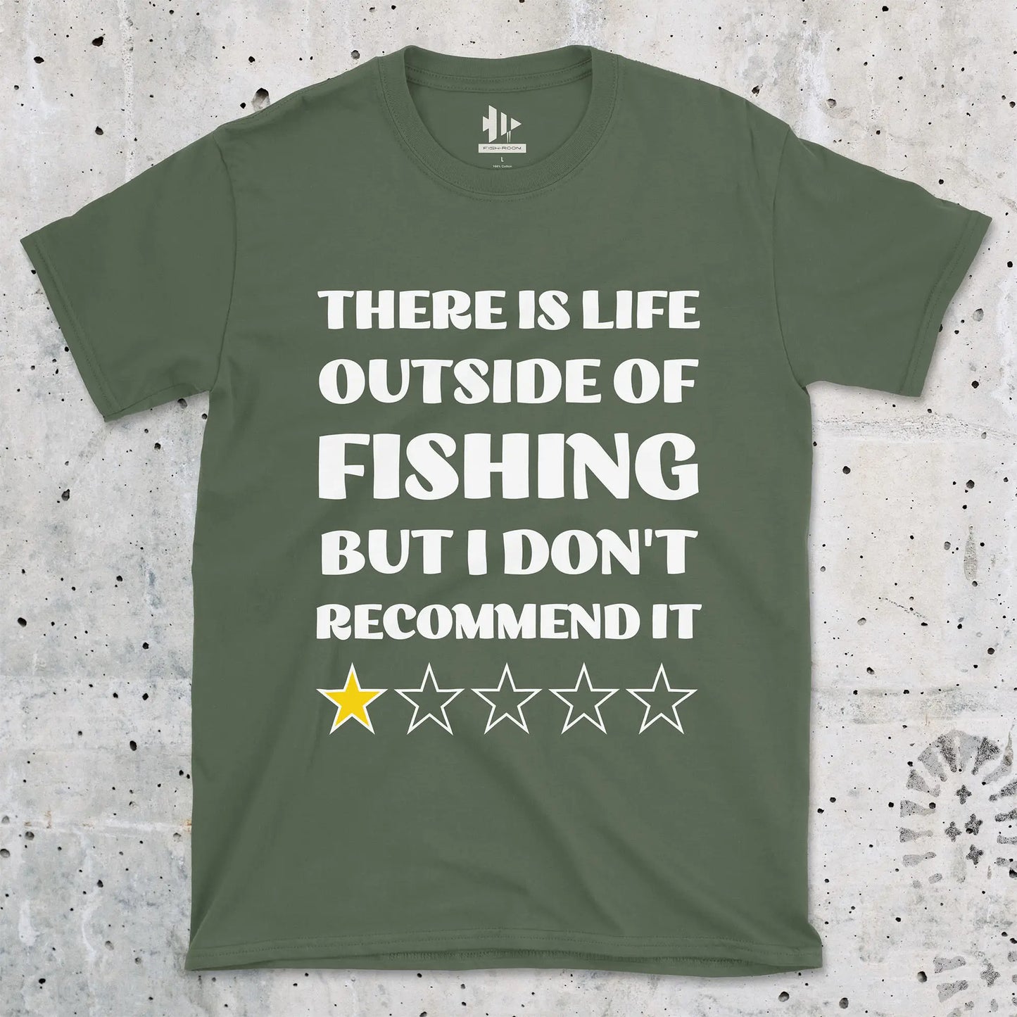Military Green, There is life outside of fishing, but I don't recommend it Tee – fish-room
