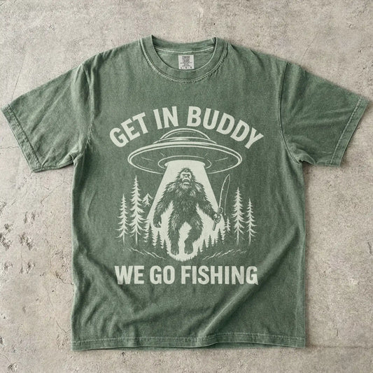 Get In Buddy, We Go Fishing Tee