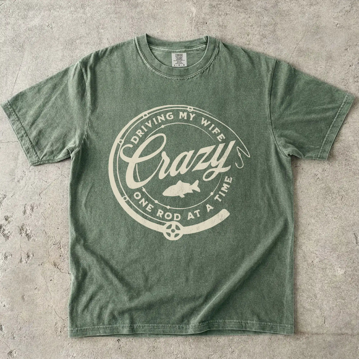 Driving My Wife Crazy One Rod At A Time T-Shirt