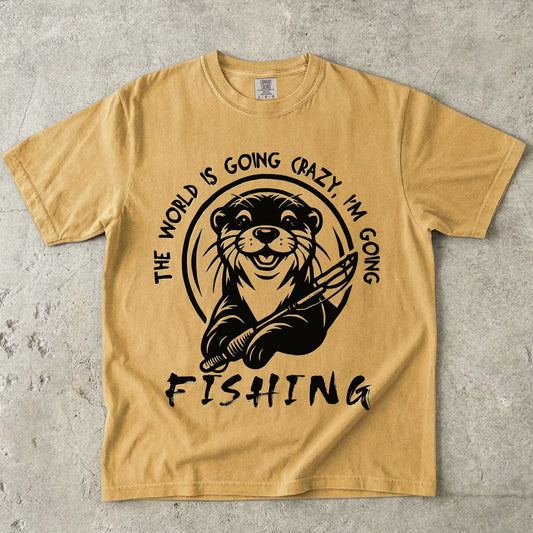 The World is Going Crazy, I'm Going Fishing T-Shirt