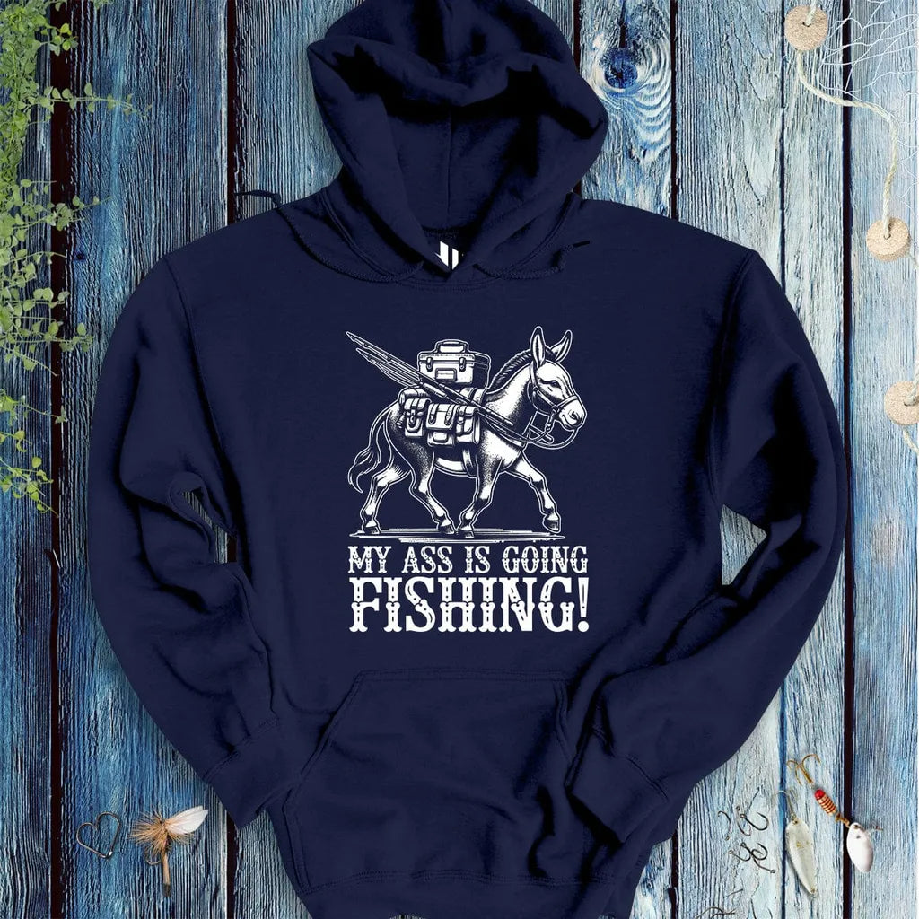 My Ass is Going Fishing! Hoodie - FISH - ROOM LLC