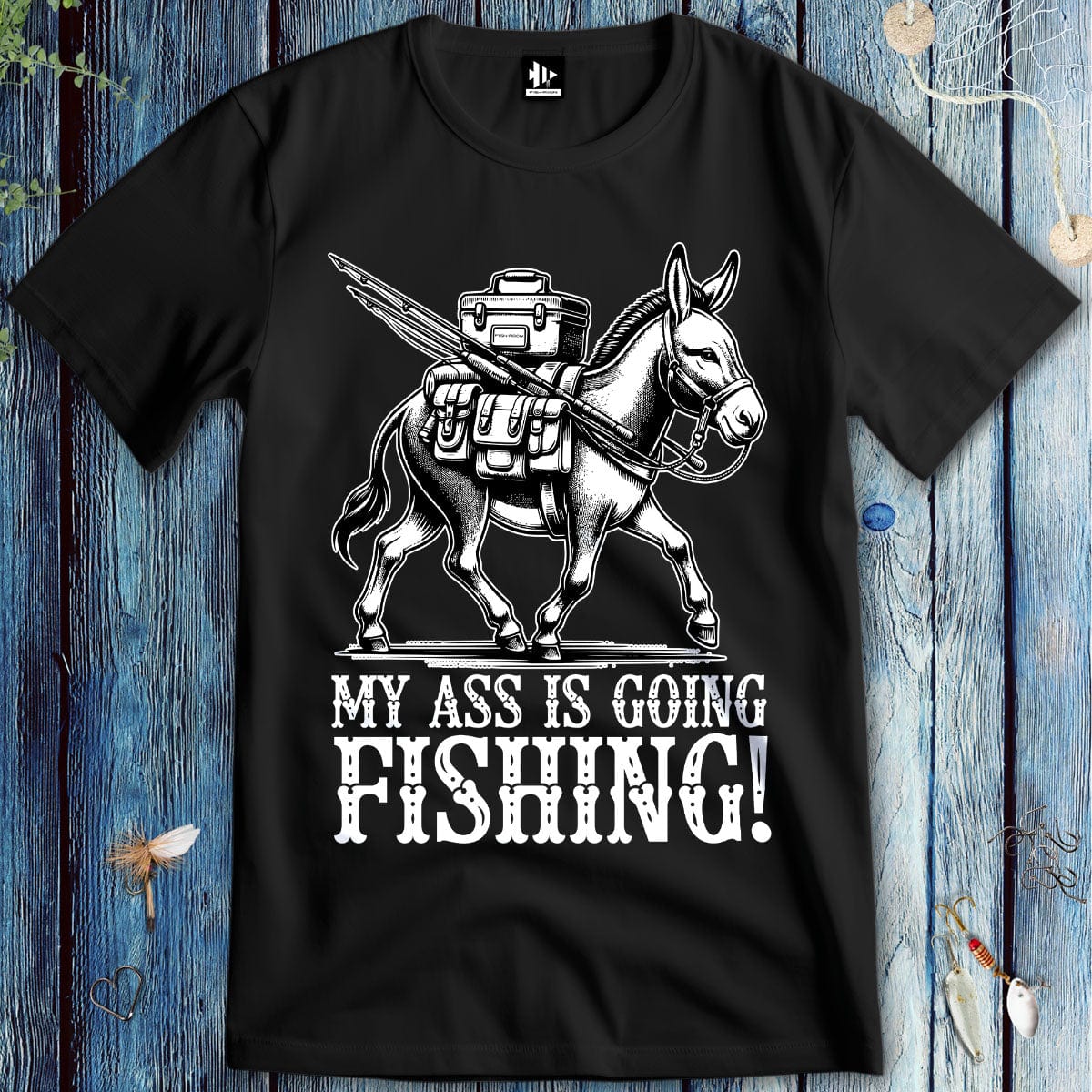 fish-room llc T-Shirt Black / S My Ass is Going Fishing! T-Shirt