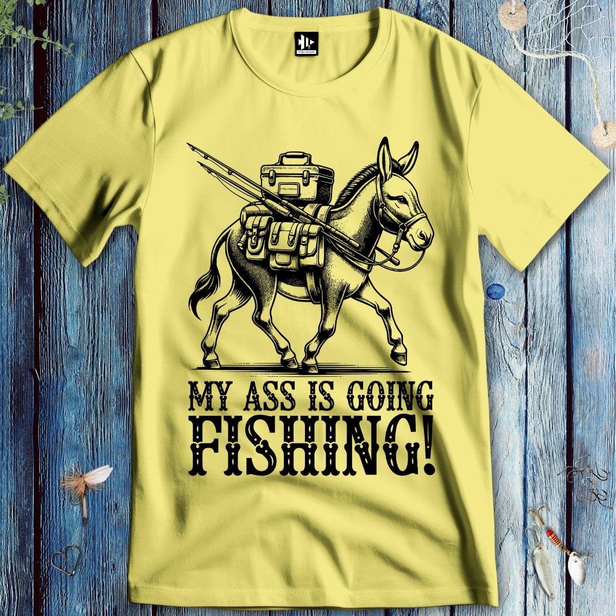 fish-room llc T-Shirt Cornsilk / S My Ass is Going Fishing! T-Shirt