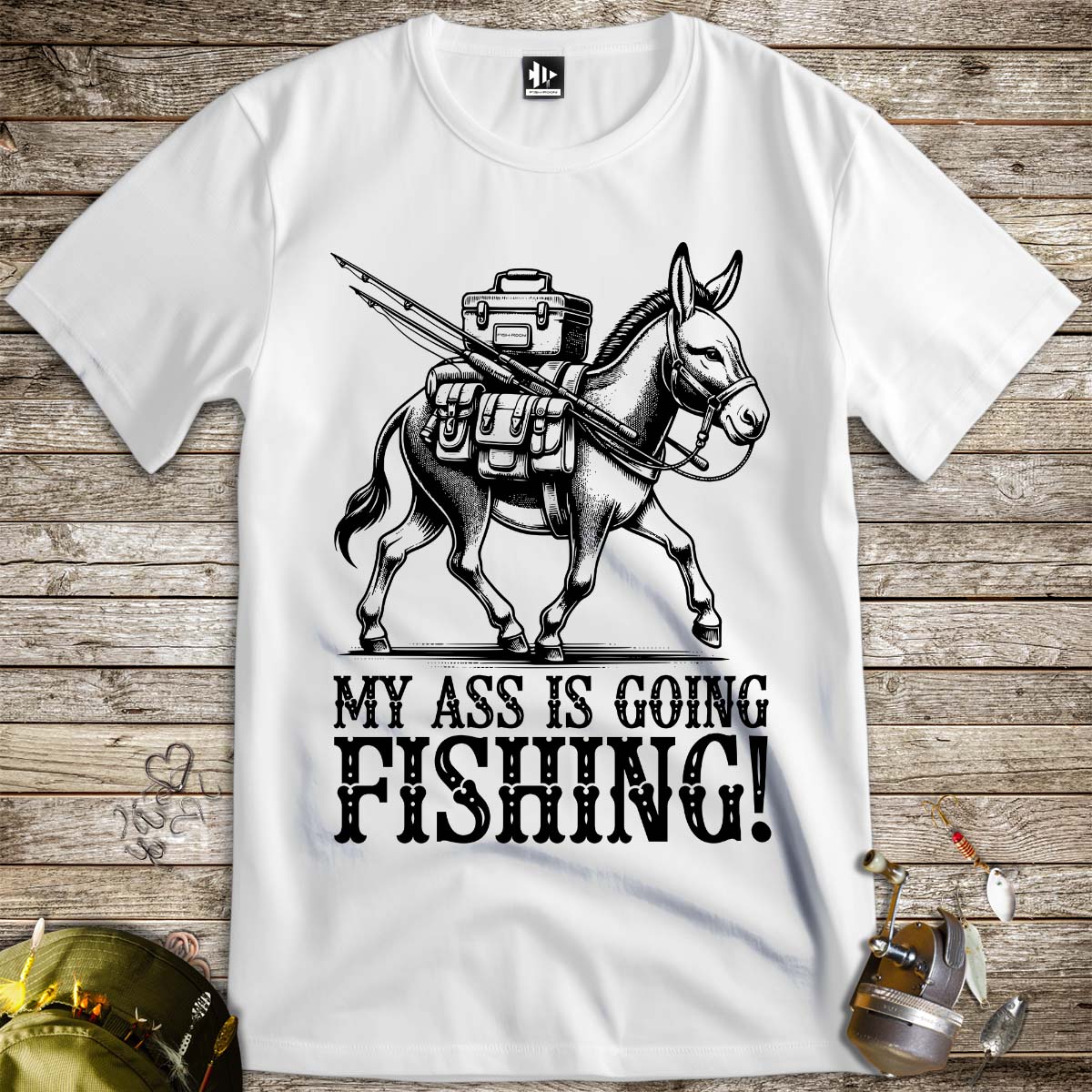 My Ass is Going Fishing! Tee - FISH - ROOM LLC