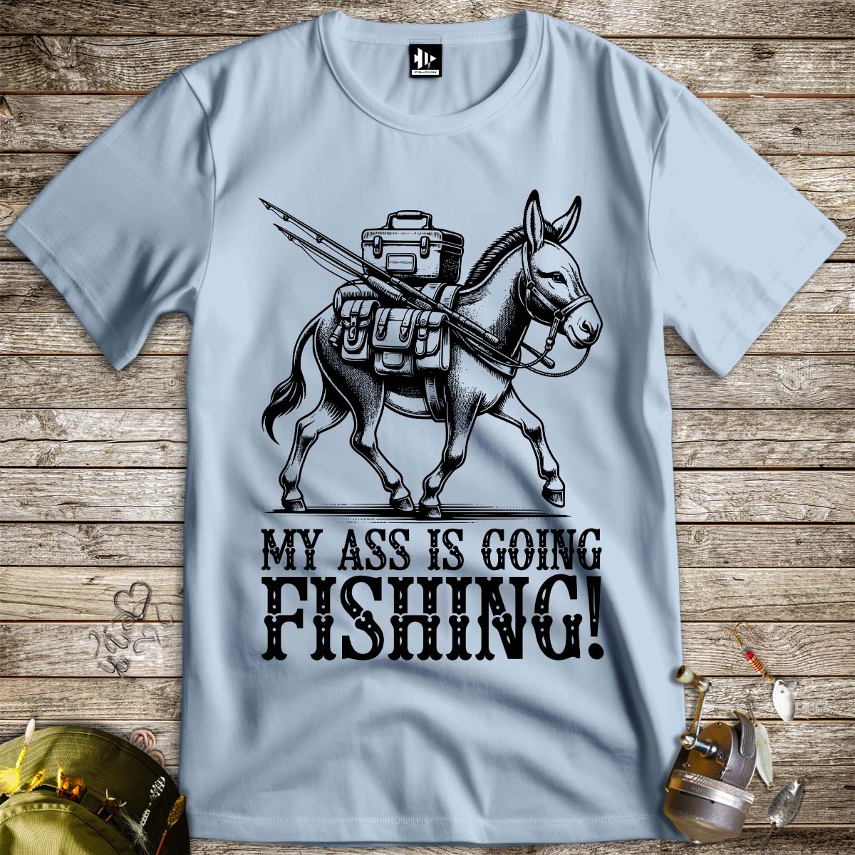 My Ass is Going Fishing! Tee - FISH - ROOM LLC
