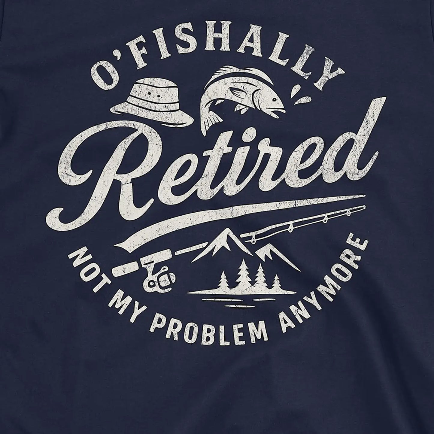 O'Fishally Retired Tee T-Shirt