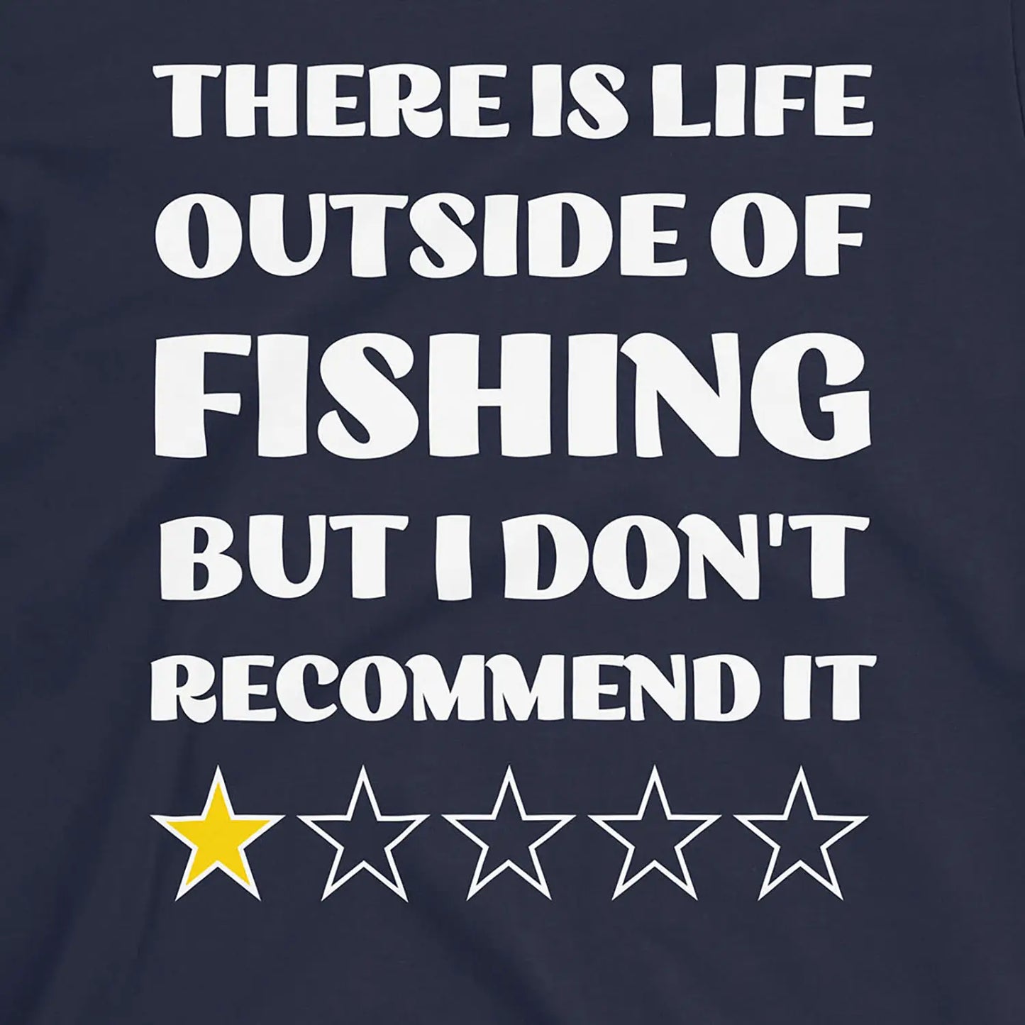 Navy, There is life outside of fishing, but I don't recommend it Tee – fish-room