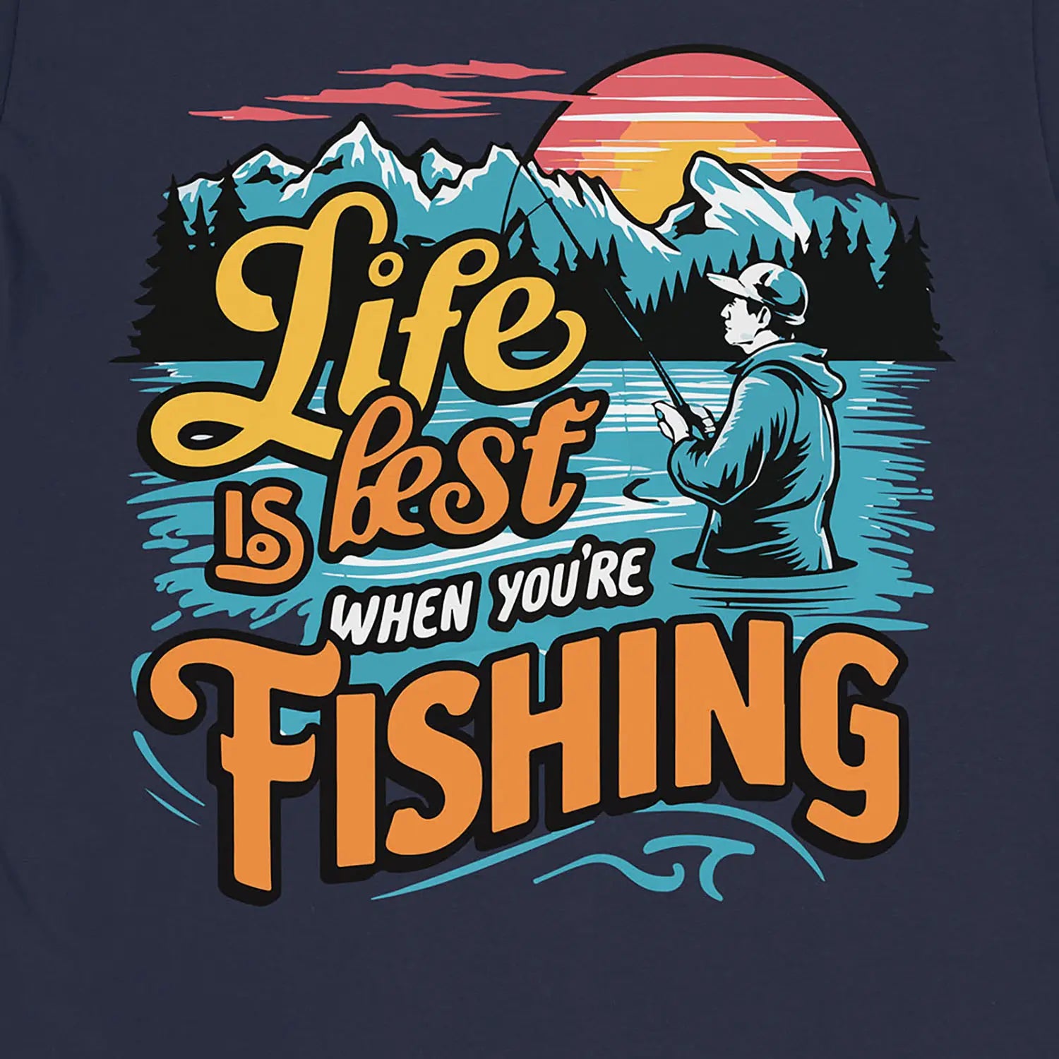 Navy, Life is Best When You are Fishing  Tee – fish-room