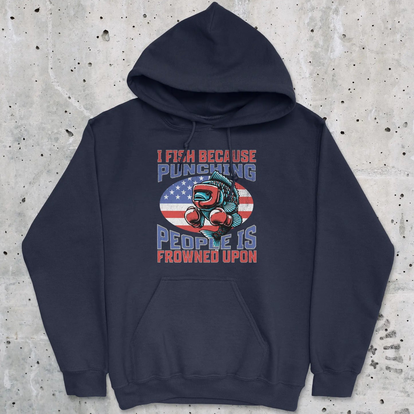 Navy, I Fish Because Punching People Is Frowned Upon USA Hoodie – fish-room