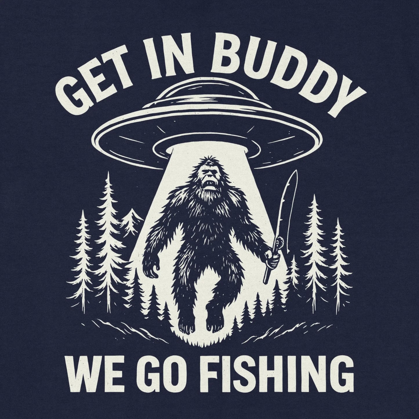 Navy, Get In Buddy, We Go Fishing Sweatshirt – fish-room