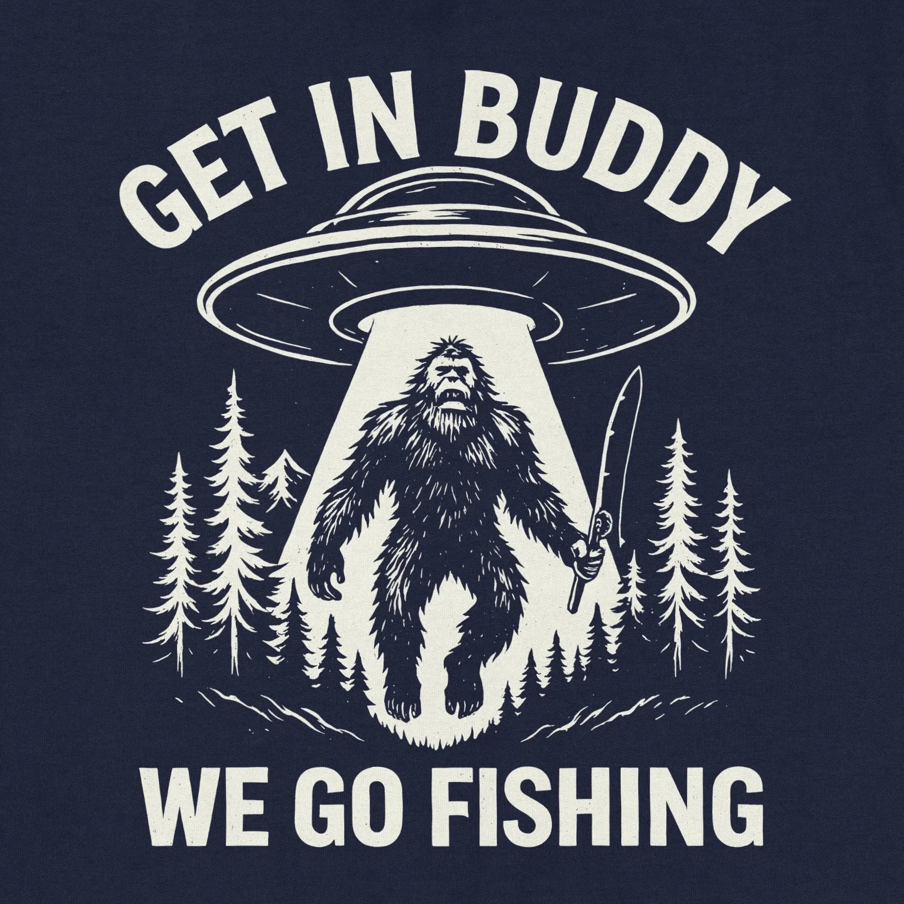 Navy, Get In Buddy, We Go Fishing Sweatshirt – fish-room