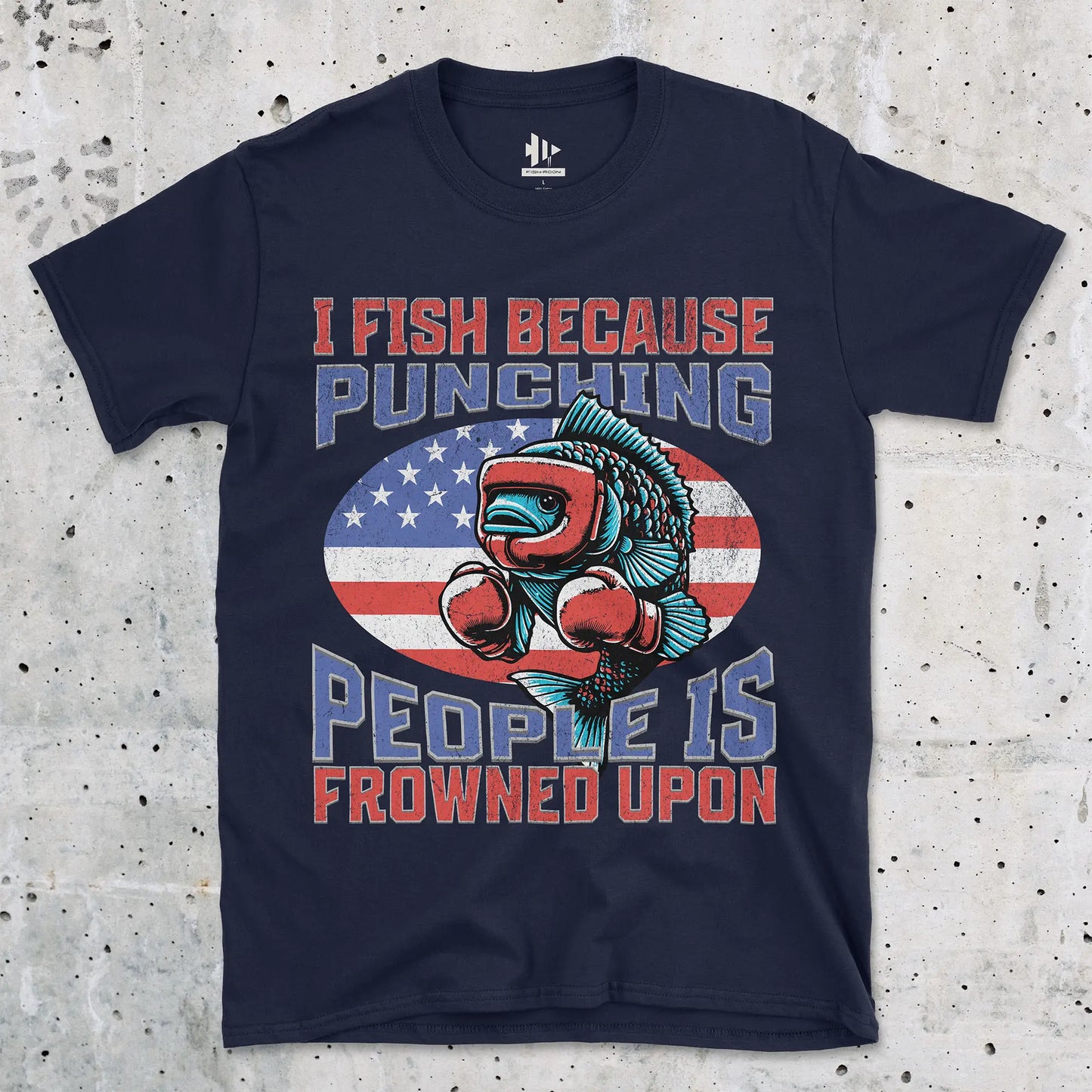 I Fish Because Punching People Is Frowned Upon USA Tee Navy T-Shirt