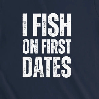 Navy, I Fish on First Dates Ladies’ Tee – fish-room
