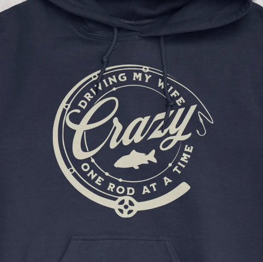 Navy, Driving My Wife Crazy One Rod At A Time Hoodie – fish-room