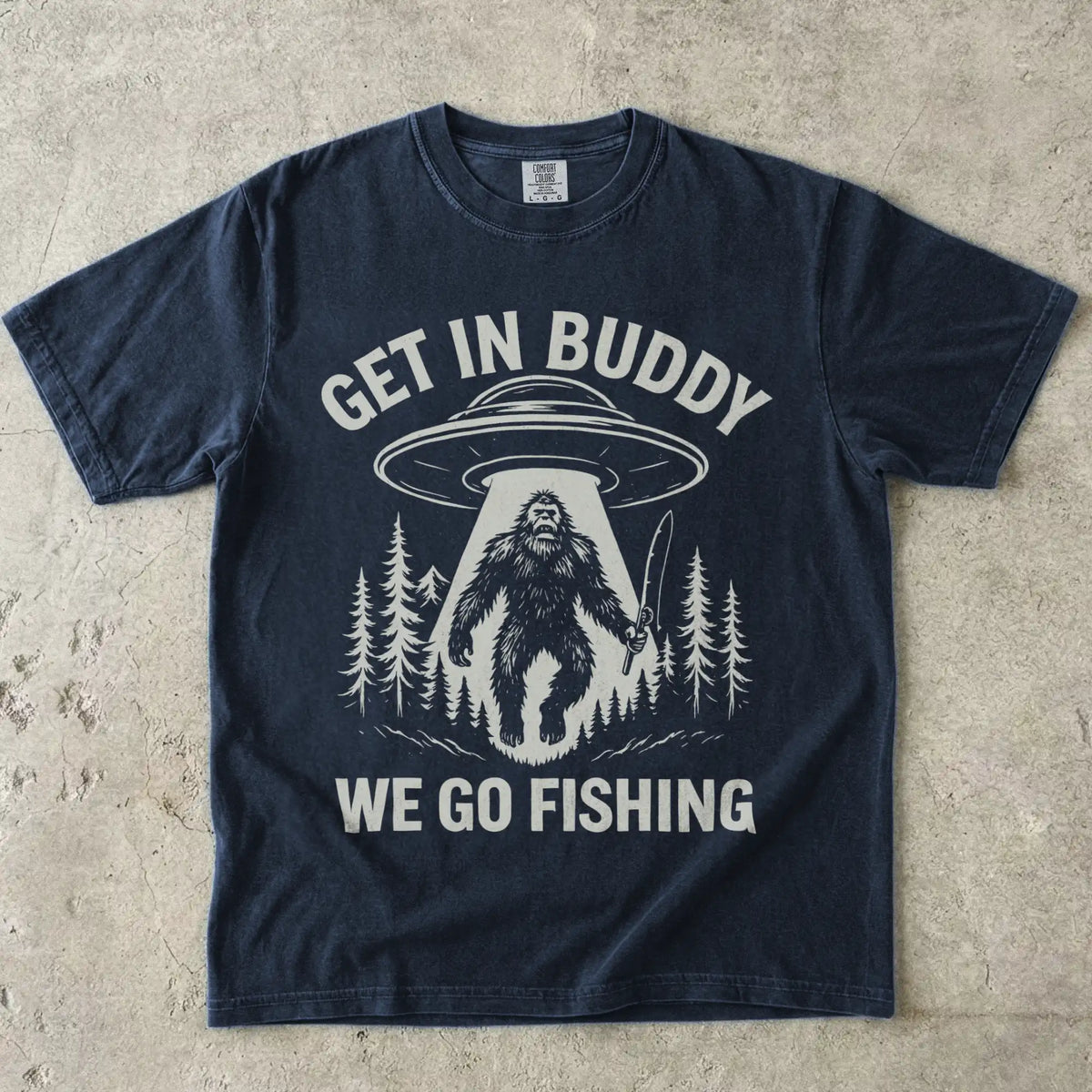 Get In Buddy, We Go Fishing Tee