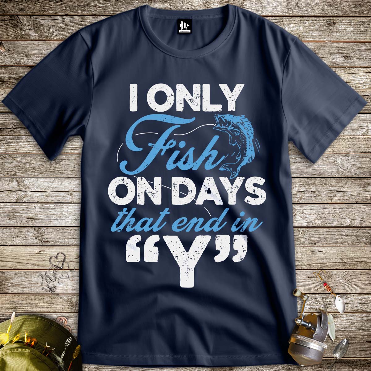 ‘Y’-Day Fishing Tee-funny fishing t shirt-FISH-ROOM LLC