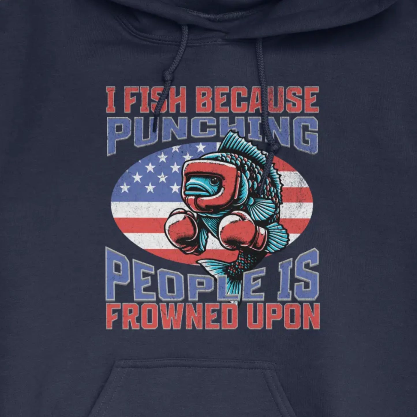Navy, I Fish Because Punching People Is Frowned Upon USA Hoodie – fish-room