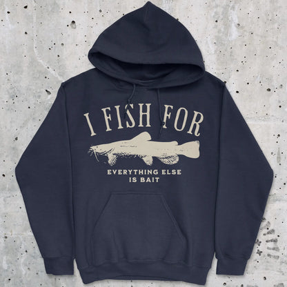 Navy, I Fish for Catfish; Everything Else Is Bait Hoodie – fish-room