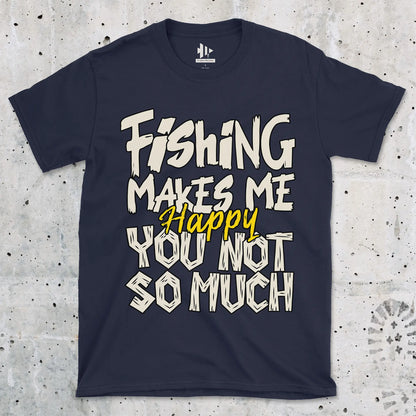 Navy, Fishing Makes Me Happy, You Not So Much  Tee – fish-room