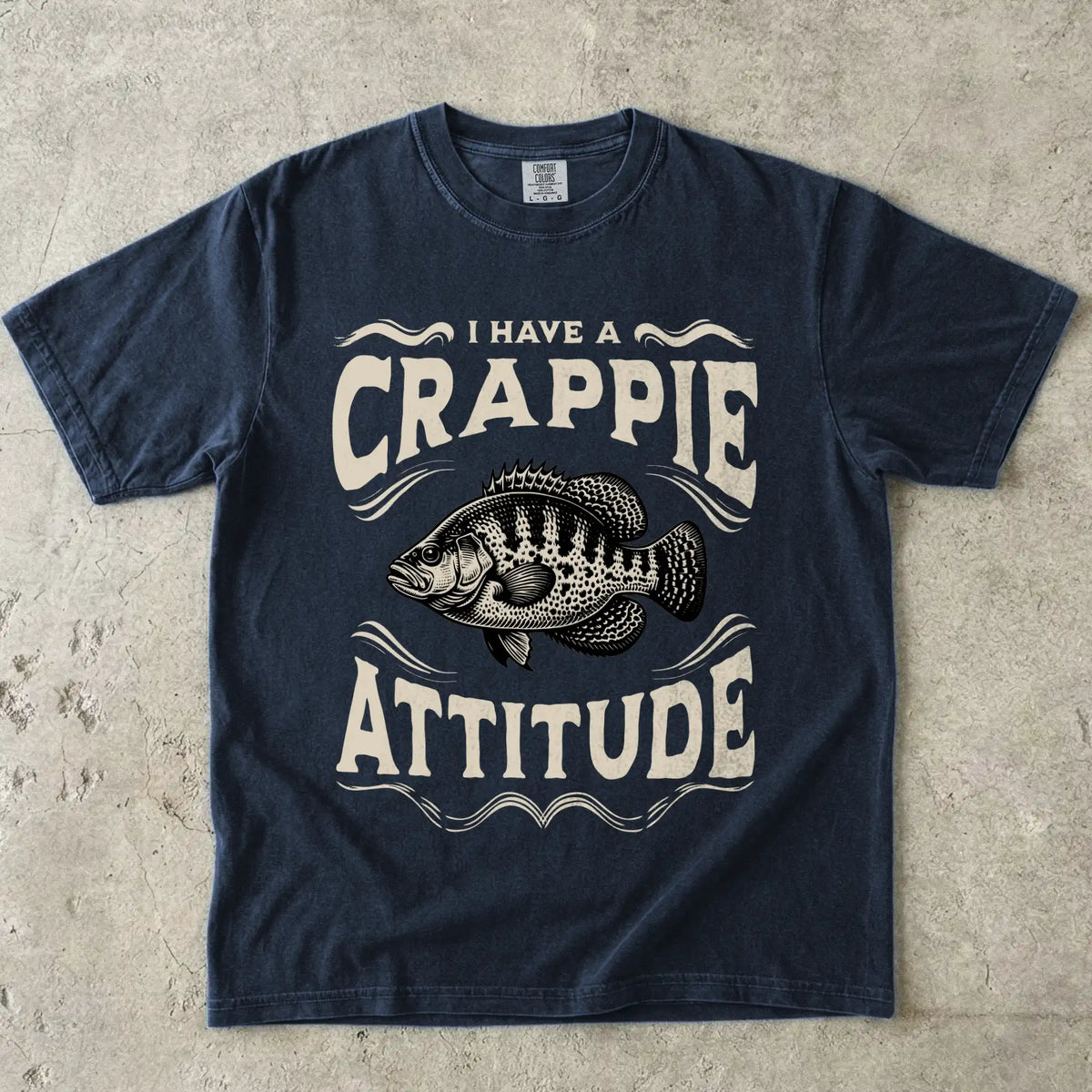 I have a Crappie Attitude T-Shirt