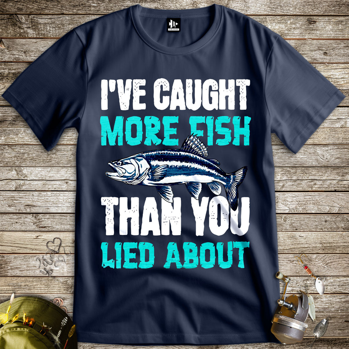 I've Caught More Fish Than You Lied About Tee-funny fishing t shirt-FISH-ROOM LLC