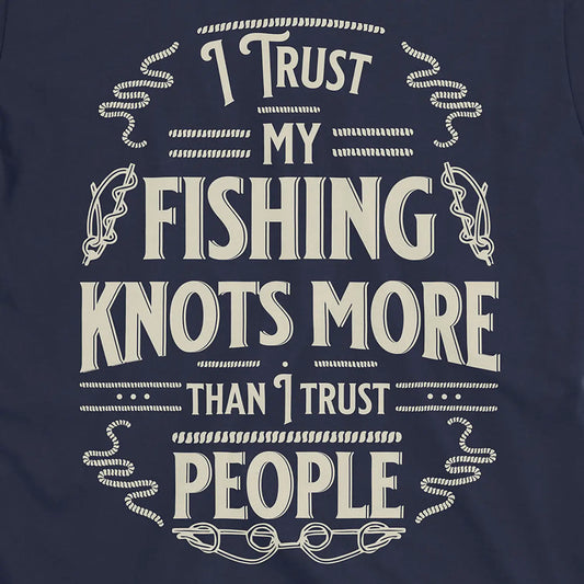 Navy, I Trust My Fishing Knots More Than I Trust People Tee – fish-room