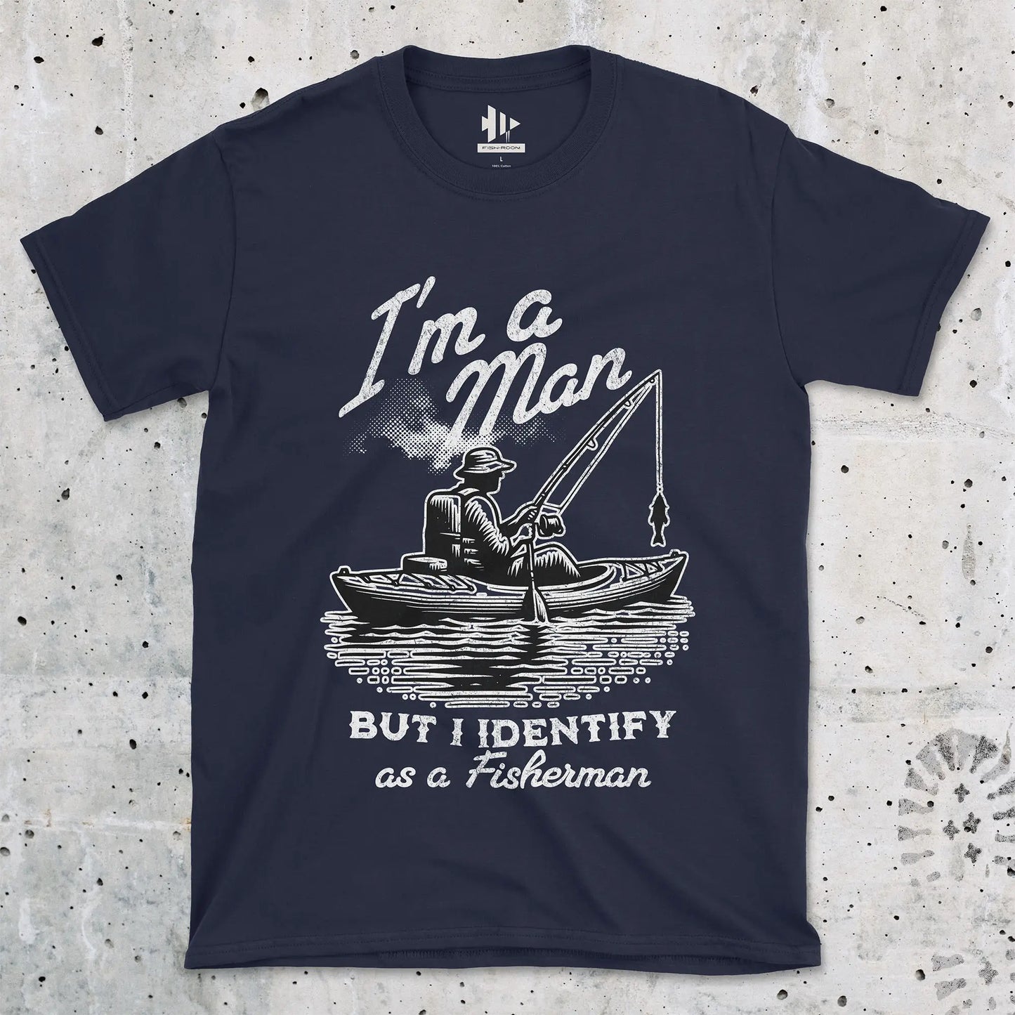 Navy, I'm a Man, But I Identify as a Fisherman Tee – fish-room