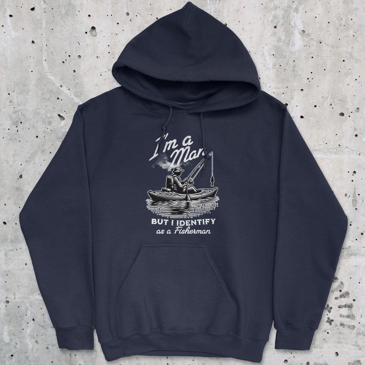 Navy, I'm a Man, But I Identify as a Fisherman Hoodie – fish-room