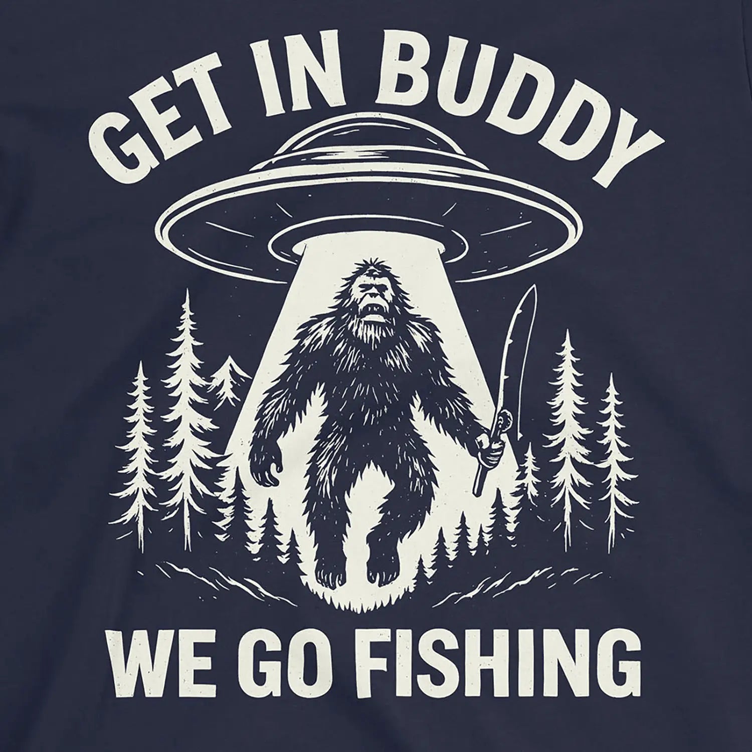 Get In Buddy, We Go Fishing Tee Navy T-Shirt