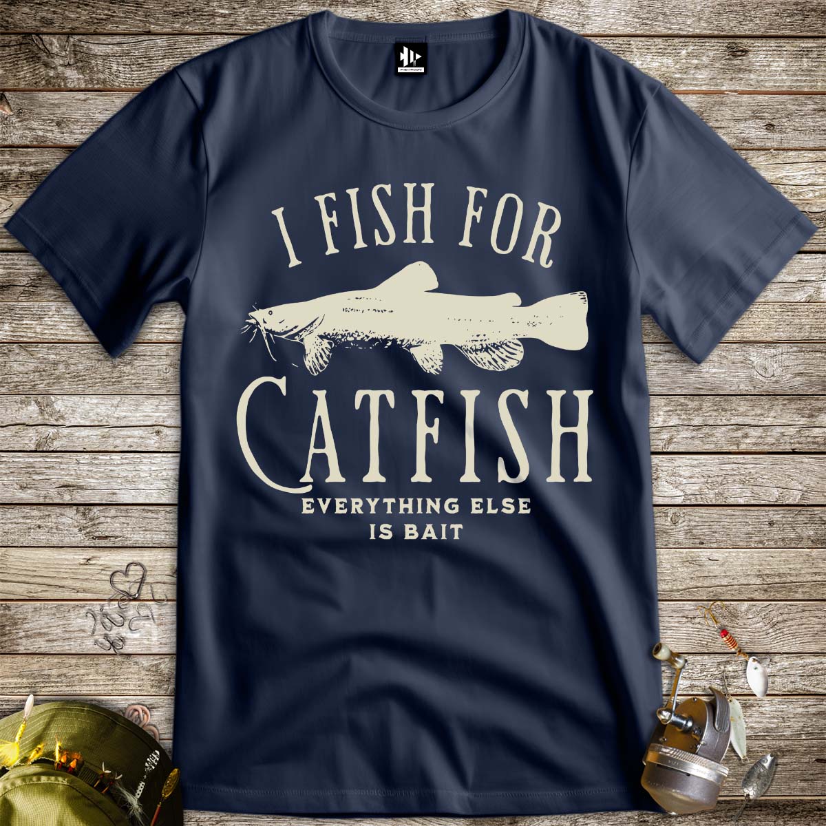 I Fish For Catfish, Everything Else Is Bait Tee-funny fishing t shirt-FISH-ROOM LLC