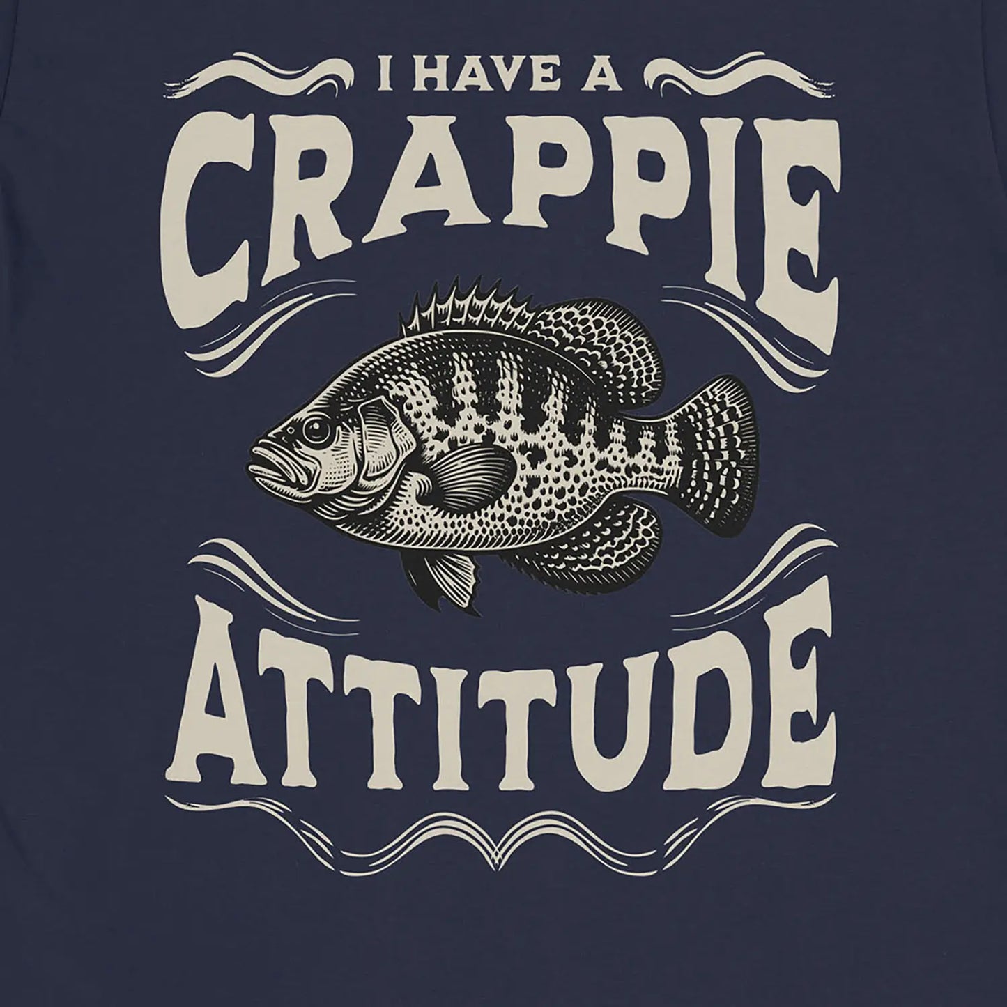Navy, I have a Crappie Attitude Tee – fish-room
