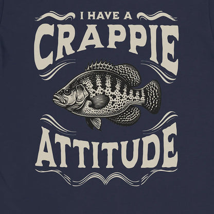 Navy, I have a Crappie Attitude Tee – fish-room