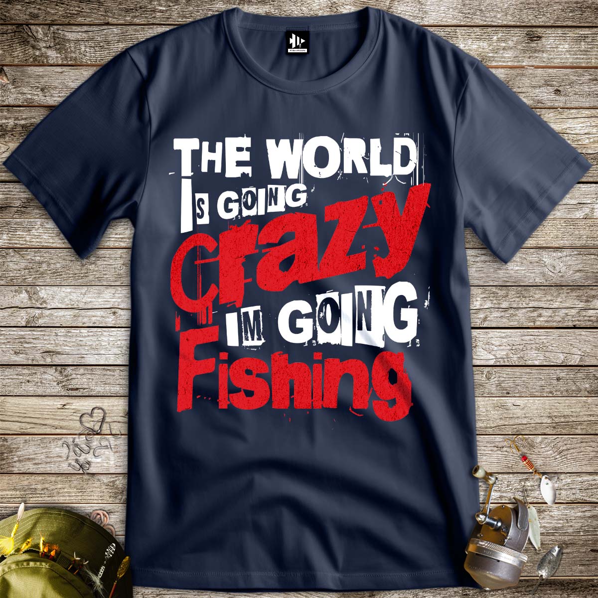 The World Is Going Crazy, I'm Going Fishing Tee-funny fishing t shirt-FISH-ROOM LLC