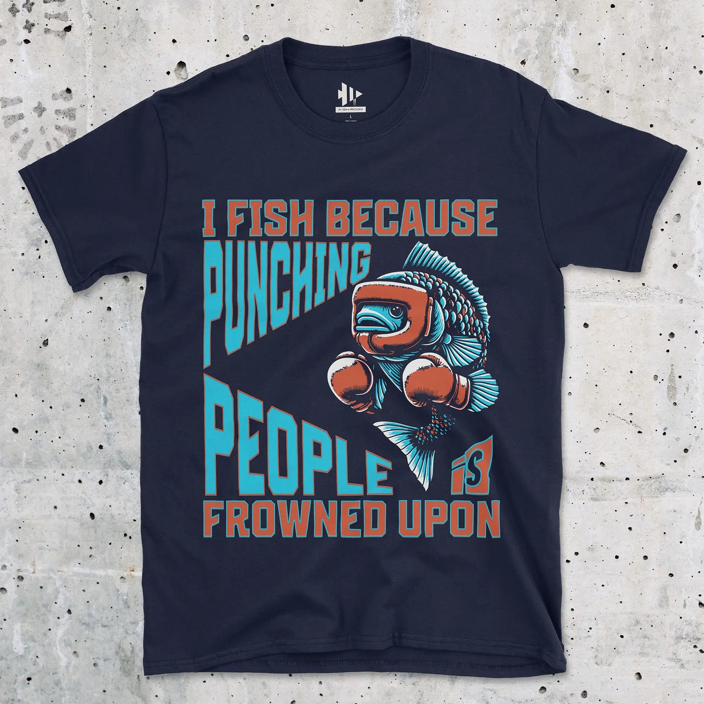 Navy, I Fish Because Punching People Is Frowned Upon Tee – fish-room