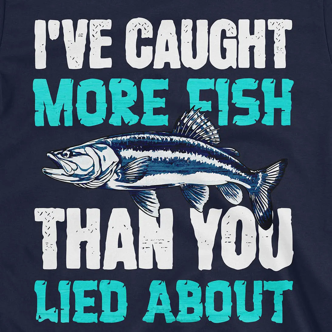 I've Caught More Fish Tee