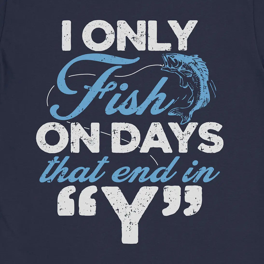 ‘Y’-Day Fishing Tee