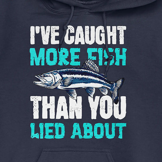 Navy, I've Caught More Fish Than You Lied About Hoodie – fish-room