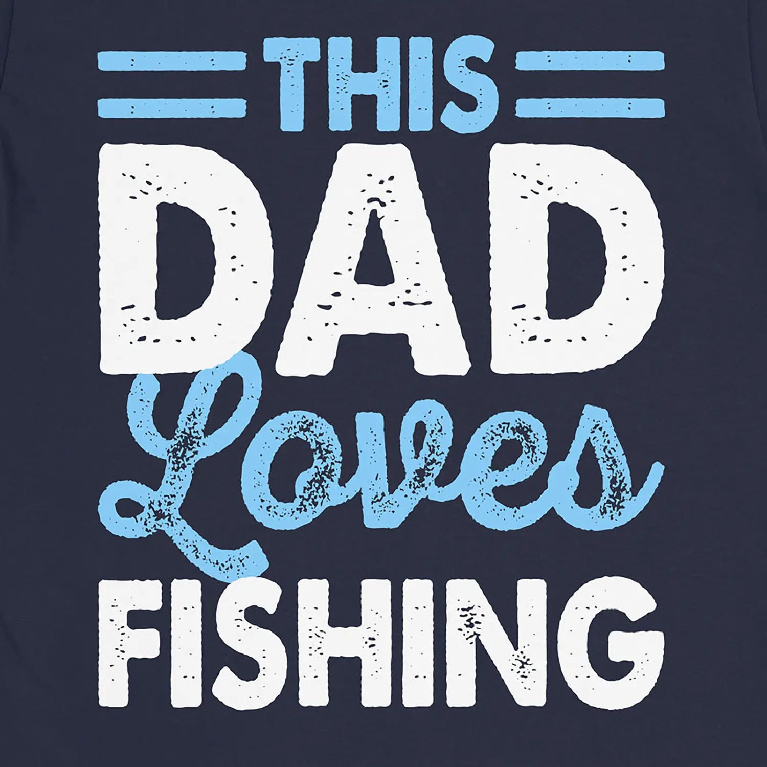 Navy, This Dad Loves Fishing Tee – fish-room