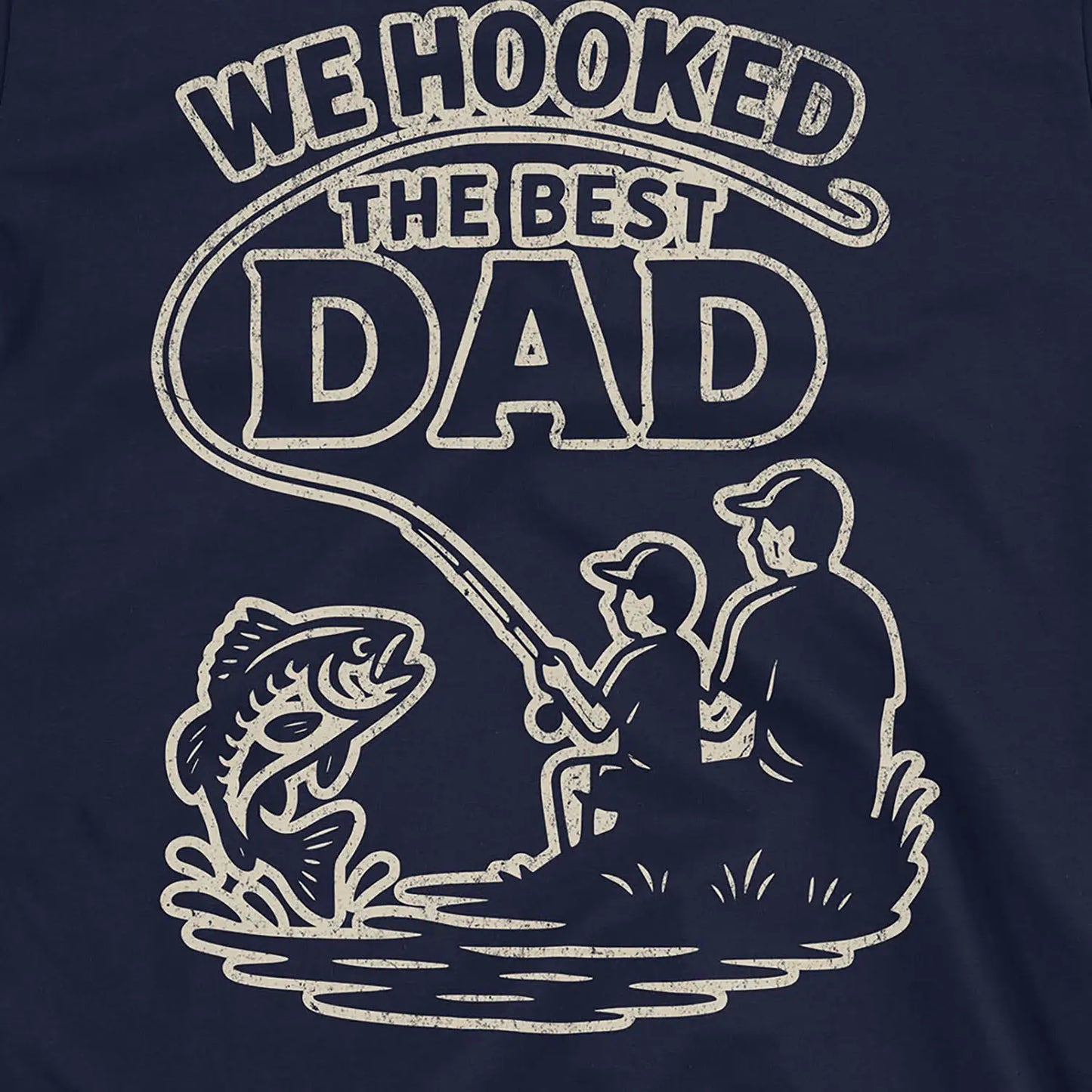Navy, We Hooked the Best Dad Tee – fish-room