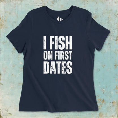 Navy, I Fish on First Dates Ladies’ Tee – fish-room