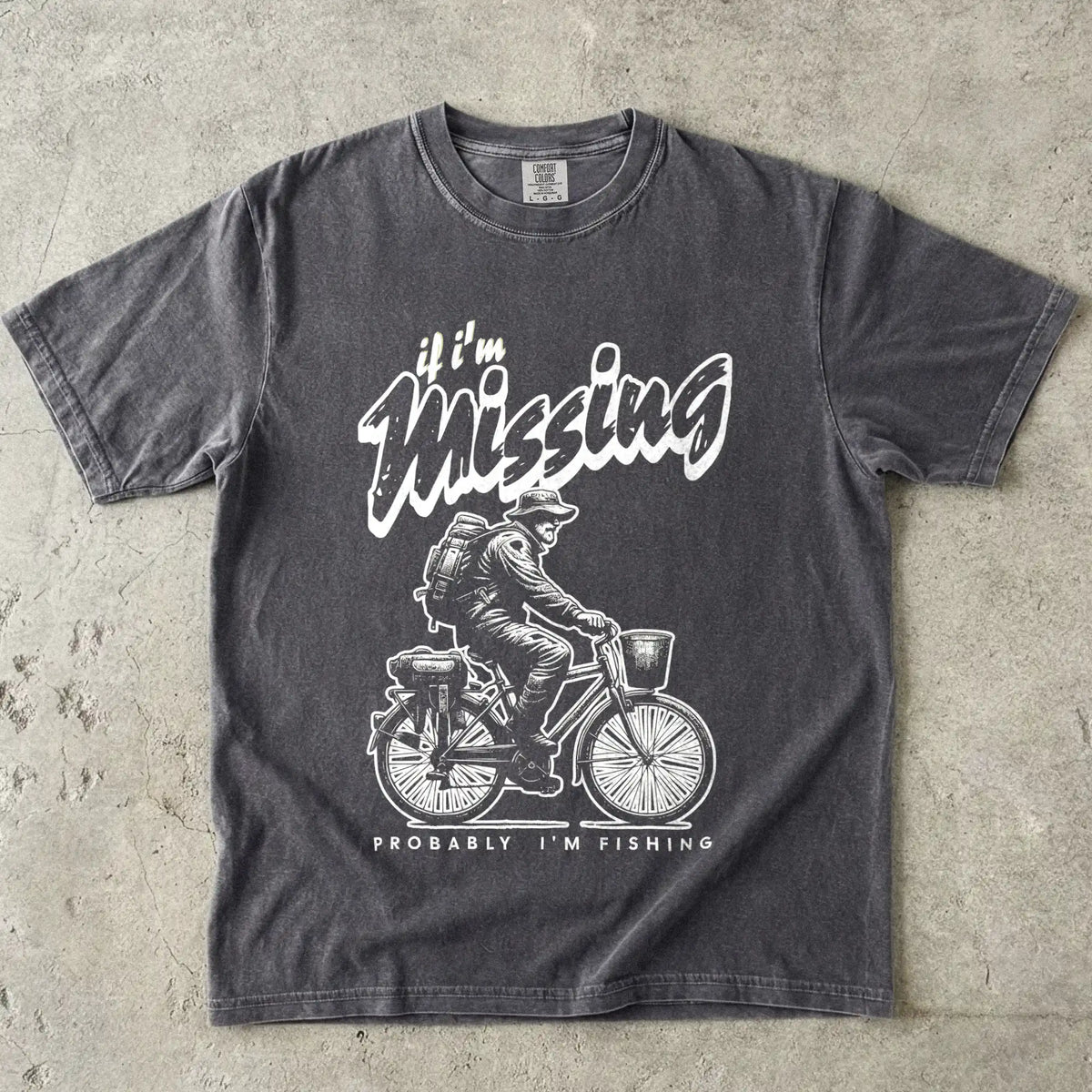 If I'm Missing, Probably I'm Fishing T-Shirt
